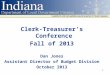 Clerk-Treasurer’s Conference Fall of 2013 Dan Jones Assistant Director of Budget Division