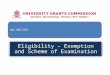 Eligibility – Exemption and Scheme of Examination