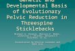 Genetic and Developmental Basis of Evolutionary Pelvic Reduction in Threespine Sticklebacks