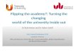 Flipping the academy?: Turning the changing  world of the university inside out