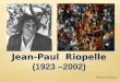 Jean-Paul   Riopelle (1923 –2002)