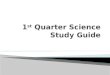 1 st  Quarter Science Study Guide