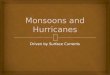 Monsoons and Hurricanes