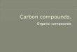 Carbon compounds