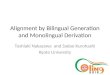 Alignment by Bilingual Generation and  Monolingual  Derivation