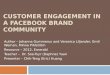 Customer engagement in a Facebook brand community