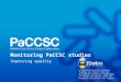 Monitoring PaCCSC studies