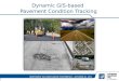Dynamic GIS-based  Pavement Condition Tracking