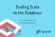 Scaling Scala to the Database