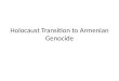 Holocaust Transition to Armenian Genocide