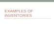 Examples of inventories