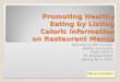 Promoting Healthy Eating by Listing Caloric Information on Restaurant Menus
