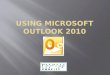 Using  Microsoft  outlook 2010