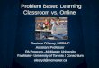 Problem Based  Learning  Classroom vs. Online