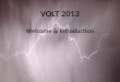 Volt  2013 Welcome  & Introduction