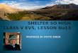 SHELTER SO HIGH CLASS V EVS, LESSON No13