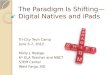 The Paradigm Is Shifting—Digital Natives and  iPads