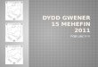 DYDD GWENER 15 MEHEFIN 2011