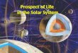 Prospect of Life  in the Solar System