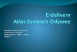 E-delivery Atlas System’s Odyssey