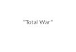 “Total War”