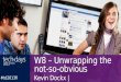 W8 – Unwrapping the not-so-obvious