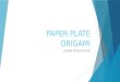 PAPER PLATE ORIGAMI