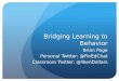 Bridging Learning to Behavior