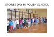 SPORTS DAY IN  POLISH  SCHOOL