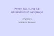 Psych  56L/  Ling  51: Acquisition of  Language