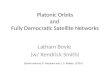 Platonic Orbits and  Fully Democratic Satellite Networks