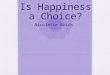Is Happiness a Choice?