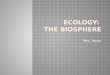 Ecology:  The  Biosphere