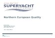 Northern European Quality James Roy Yacht Design Director BMT Nigel Gee Ltd. 16-17  April  2013