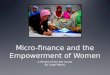 Micro-finance and the Empowerment of Women