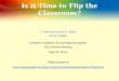Is it Time to Flip the Classroom ?
