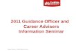 2011 Guidance Officer and Career Advisers Information Seminar