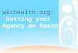wichealth : Getting your  Agency on Board
