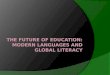 the Future of Education: Modern languages and Global Literacy