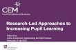 Research-Led Approaches to Increasing  Pupil Learning