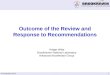 Outcome of the  Review  and  Response  to  Recommendations