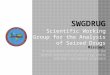 SWGDRUG Scientific Working Group for the Analysis of Seized Drugs