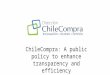 ChileCompra: A public policy to enhance transparency and efficiency