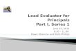 Lead Evaluator for Principals Part I, Series 1