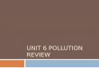 Unit 6 Pollution Review