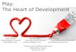Play:  The Heart of Development