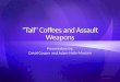 "Tall" Coffees and Assault Weapons