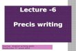 Lecture -6 Precis  writing
