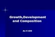 Growth,Development and  Composition An S 426