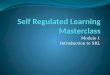 Self Regulated Learning Masterclass